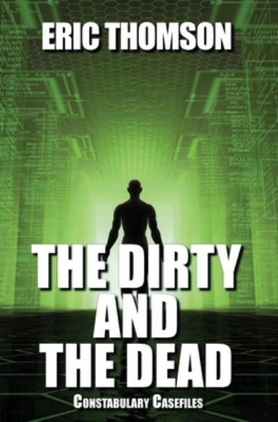 Cover for Eric Thomson · The Dirty and the Dead (Hardcover Book) (2022)