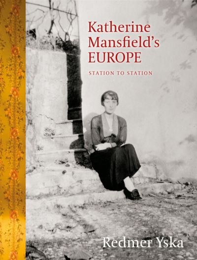 Cover for Redmer Yska · Katherine Mansfield’s Europe: Station to Station (Paperback Book) (2023)