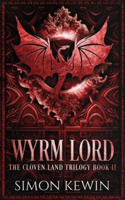 Wyrm Lord - Simon Kewin - Książki - Stormcrow Books - 9781999339531 - 26 lutego 2021