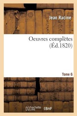 Cover for Jean Racine · Oeuvres Completes. Tome 6 (Pocketbok) (2017)