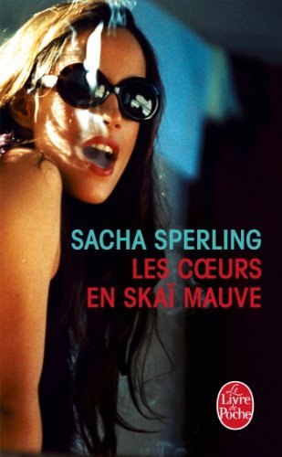 Les Coeurs en Skai Mauve - S. Sperling - Livros - Livre de Poche - 9782253164531 - 21 de agosto de 2013