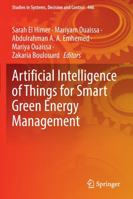 Cover for Sarah El Himer · Artificial Intelligence of Things for Smart Green Energy Management - Studies in Systems, Decision and Control (Paperback Book) [2022 edition] (2023)