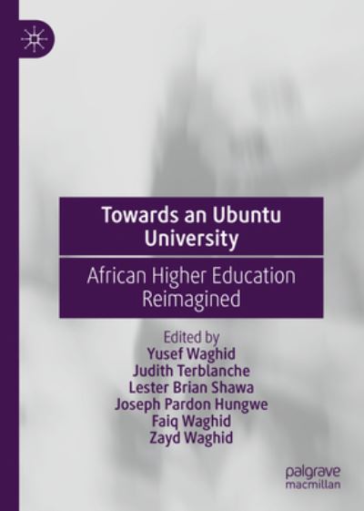 Cover for Yusef Waghid · Towards an Ubuntu University: African Higher Education Reimagined (Hardcover Book) [1st ed. 2023 edition] (2023)