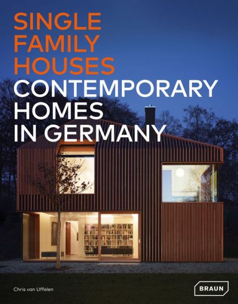 Cover for Chris Van Uffelen · Single-Family Houses: Contemporary Homes in Germany (Hardcover Book) (2019)