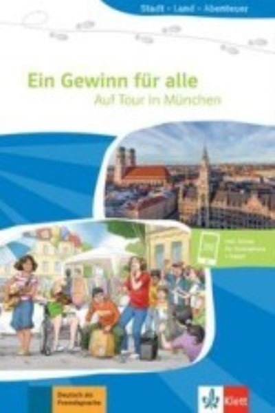 Stadt, Land, Abenteuer: Ein Gewinn fur alle - Auf Tour in Munchen -  - Kirjat - Klett (Ernst) Verlag,Stuttgart - 9783126740531 - keskiviikko 1. helmikuuta 2023