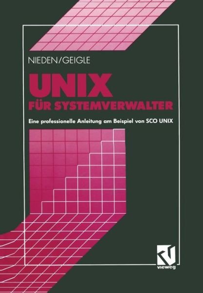 Cover for Werner Geigle · Unix Fur Systemverwalter: Eine Professionelle Anleitung Am Beispiel Von SCO Unix (Paperback Bog) [Softcover Reprint of the Original 1st 1993 edition] (2013)