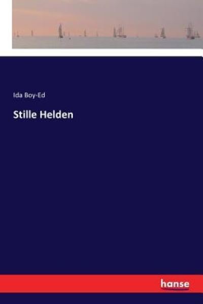 Cover for Ida Boy-Ed · Stille Helden (Paperback Bog) (2017)