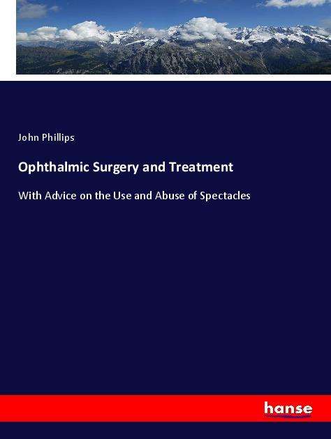 Cover for Phillips · Ophthalmic Surgery and Treatme (Book)