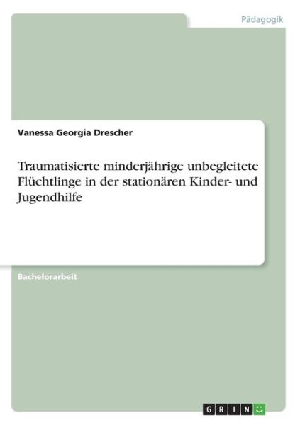 Traumatisierte minderjährige u - Drescher - Książki -  - 9783346012531 - 