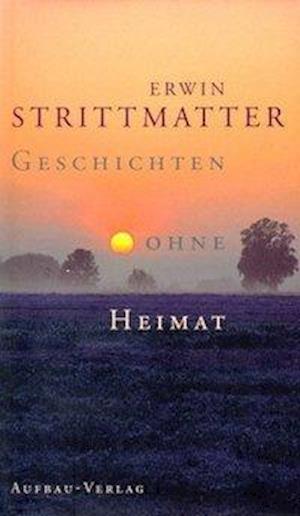 Cover for Erwin Strittmatter · Geschichten ohne Heimat (Hardcover Book) (2002)