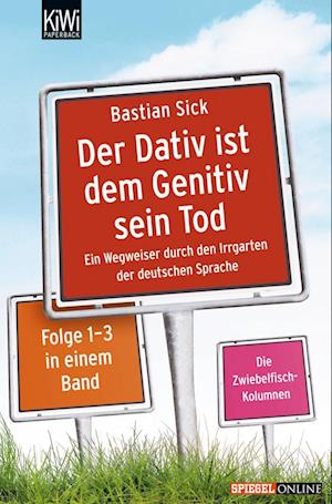 Der Dativ Ist Dem Genitiv Sein Tod - Kiepenheuer Witsch Verlag - Bastian Sick - Książki - EUROPEAN SCHOOLBOOKS LTD - 9783462040531 - 1 lipca 2008