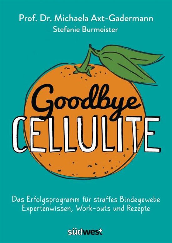 Cover for Axt-Gadermann · Goodbye Cellulite. Das Er (Bog)