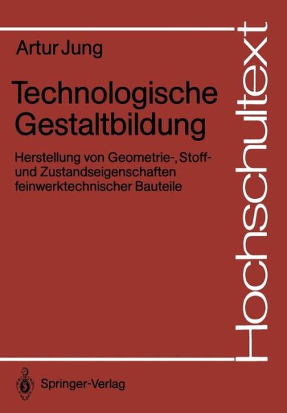 Cover for Artur Jung · Technologische Gestaltbildung - Hochschultext (Pocketbok) [German edition] (1991)