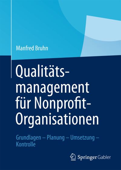 Cover for Manfred Bruhn · Qualitatsmanagement fur Nonprofit-Organisationen: Grundlagen - Planung - Umsetzung - Kontrolle (Hardcover Book) (2013)