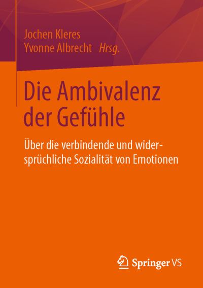 Cover for Yvonne Albrecht · Die Ambivalenz Der Gefuhle: UEber Die Verbindende Und Widerspruchliche Sozialitat Von Emotionen (Taschenbuch) [2015 edition] (2015)