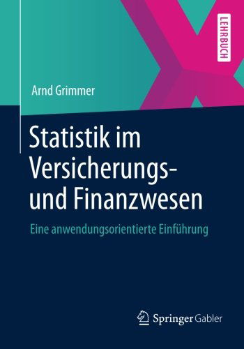 Cover for Arnd Grimmer · Statistik Im Versicherungs- Und Finanzwesen: Eine Anwendungsorientierte Einfuhrung (Paperback Book) [2014 edition] (2013)