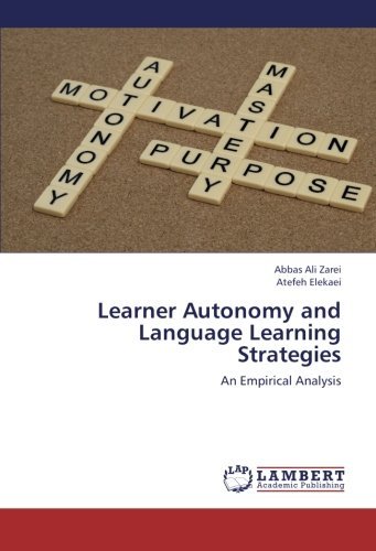 Cover for Atefeh Elekaei · Learner Autonomy and Language Learning Strategies: an Empirical Analysis (Paperback Book) (2012)