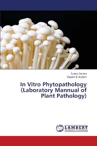 Cover for Vasant B. Kadam · In Vitro Phytopathology (Laboratory Mannual of Plant Pathology) (Paperback Book) (2013)