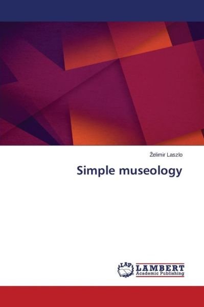 Cover for Laszlo · Simple Museology (Paperback Book) (2015)
