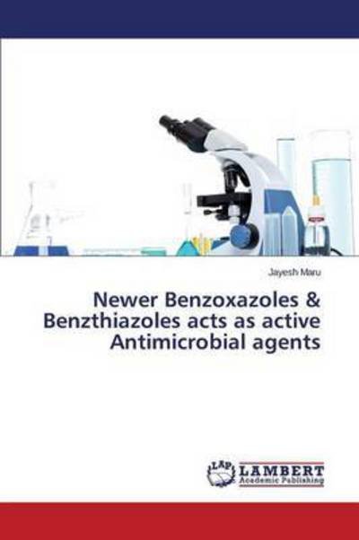 Newer Benzoxazoles & Benzthiazoles - Maru - Bücher -  - 9783659811531 - 2. Dezember 2015