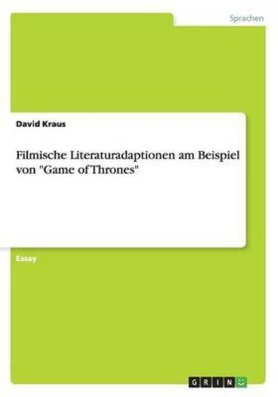 Cover for David Kraus · Filmische Literaturadaptionen am Beispiel von Game of Thrones (Paperback Book) (2015)