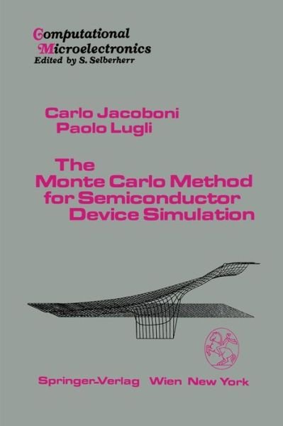 Carlo Jacoboni · The Monte Carlo Method for Semiconductor Device Simulation - Computational Microelectronics (Paperback Book) [Softcover reprint of the original 1st ed. 1989 edition] (2011)