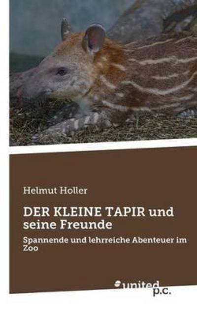 Cover for Holler · DER KLEINE TAPIR und seine Freun (Bog)