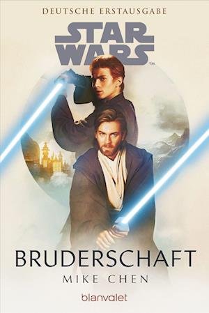 Star Wars Bruderschaft - Mike Chen - Books - Blanvalet - 9783734163531 - June 21, 2023