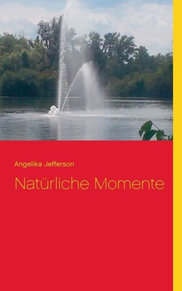 Cover for Angelika Jefferson · Natürliche Momente (Paperback Book) [German edition] (2014)