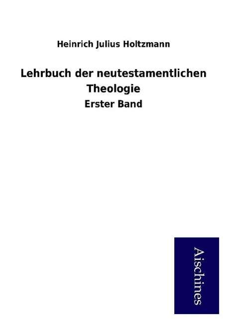 Cover for Holtzmann · Lehrbuch der neutestamentlich (Book)