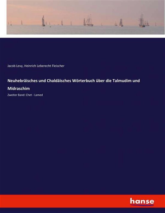 Neuhebräisches und Chaldäisches Wö - Levy - Books -  - 9783743495531 - October 2, 2020