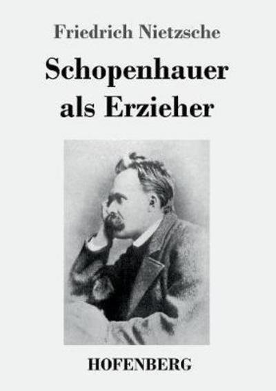 Cover for Nietzsche · Schopenhauer als Erzieher (Bog) (2017)