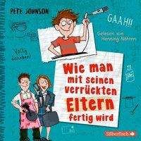 CD Wie man mit seinen verrückt - Pete Johnson - Musik - Silberfisch bei Hörbuch Hamburg HHV GmbH - 9783745602531 - 
