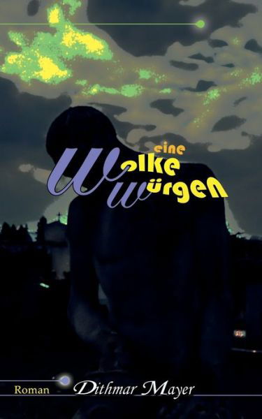 Eine Wolke würgen - Mayer - Bøger -  - 9783750411531 - 13. november 2019