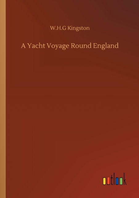 Cover for W H G Kingston · A Yacht Voyage Round England (Paperback Book) (2020)