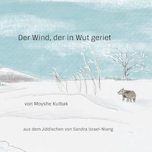 Cover for Moyshe Kulbak · Der Wind, der in Wut geriet (Book) (2023)
