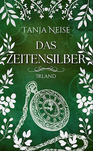 Cover for Tanja Neise · Zeitensilber - Irland (Book) (2023)