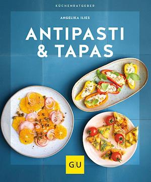 Antipasti & Tapas - Angelika Ilies - Książki - Graefe und Unzer Verlag - 9783833882531 - 2 lutego 2022