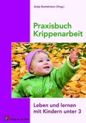 Praxisbuch Krippenarbeit - Unknown. - Books -  - 9783834603531 - 