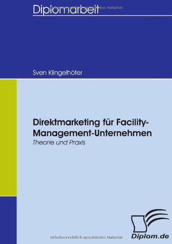 Cover for Sven Klingelhöfer · Direktmarketing Für Facility-management-unternehmen: Theorie Und Praxis (Paperback Book) [German edition] (2008)