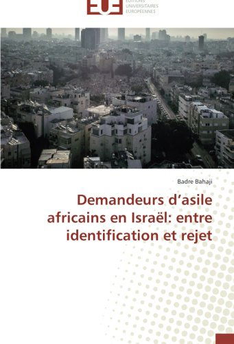 Cover for Badre Bahaji · Demandeurs D'asile Africains en Israël: Entre Identification et Rejet (Paperback Book) [French edition] (2018)