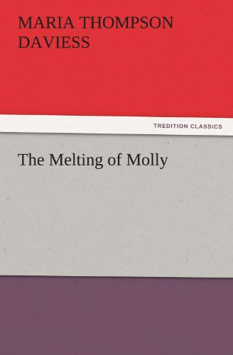 Cover for Maria Thompson Daviess · The Melting of Molly (Tredition Classics) (Pocketbok) (2011)