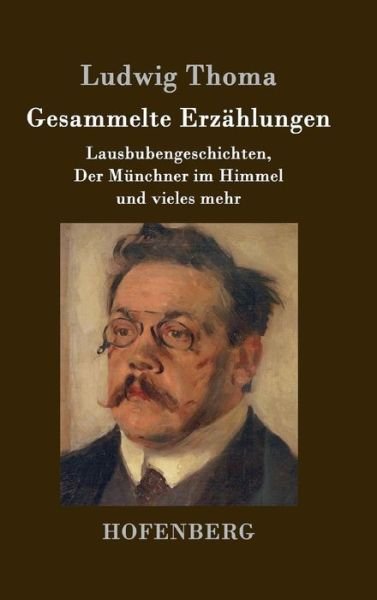 Cover for Ludwig Thoma · Gesammelte Erzahlungen (Inbunden Bok) (2015)
