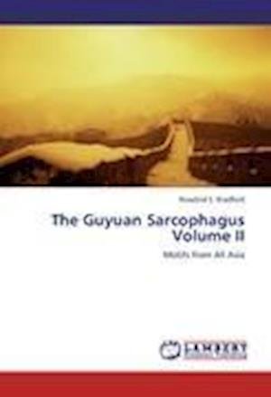 Cover for Bradford · The Guyuan Sarcophagus Volume (Bog)