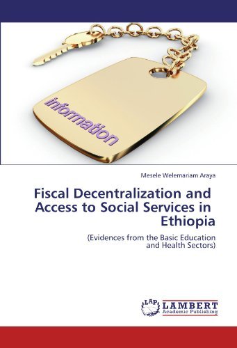 Cover for Mesele Welemariam Araya · Fiscal Decentralization and   Access to Social Services in   Ethiopia: (Evidences from the Basic Education  and Health Sectors) (Paperback Book) (2011)