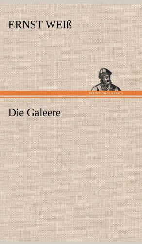 Cover for Ernst Weiss · Die Galeere (Hardcover Book) [German edition] (2012)