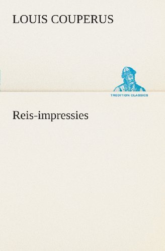 Cover for Louis Couperus · Reis-impressies (Tredition Classics) (Dutch Edition) (Paperback Book) [Dutch edition] (2013)