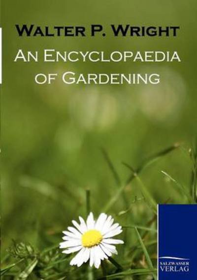 Cover for Walter P. Wright · An Encyclopaedia of Gardening (Paperback Book) (2010)