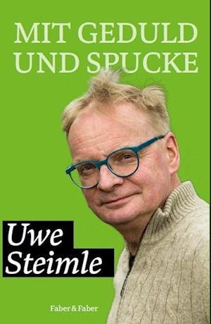 Cover for Uwe Steimle · Mit Geduld und Spucke (Book) (2023)