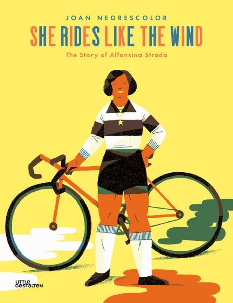 Cover for Joan Negrescolor · She Rides Like the Wind: The Story of Alfonsina Strada (Inbunden Bok) (2020)